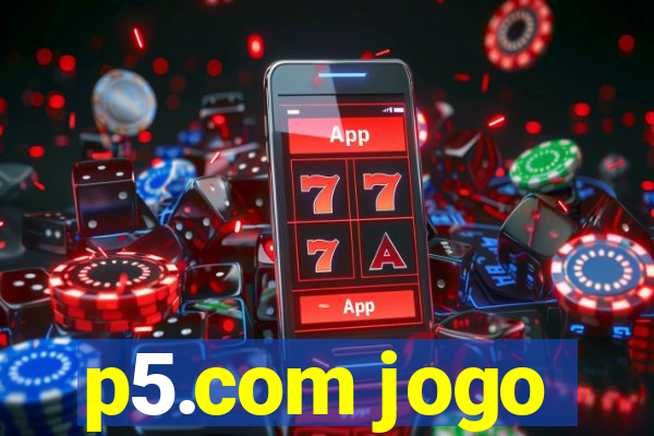 p5.com jogo